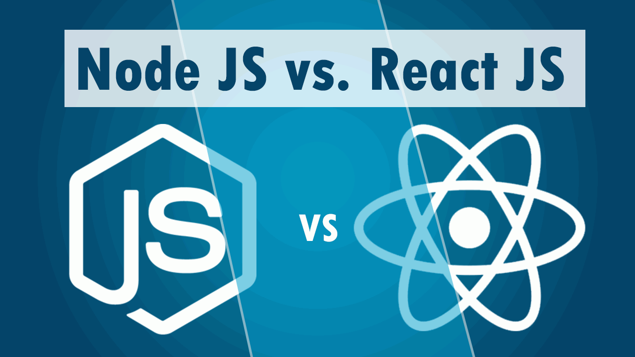Node JS vs. React JS